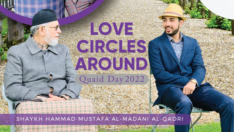Love Circles Around Quaid Day 2022 by Shaykh Hammad Mustafa al-Madani al-Qadri