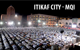 تحریک منہاج القرآن کا شہر اعتکاف کل (30 جولائی) جامع المنہاج ٹاؤن شپ میں آباد ہو گا