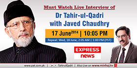 Must Watch Live Interview of Dr Tahir-ul-Qadri with Javed Chaudhry in Kal Tak on Express News at 10:05 PM (PST)