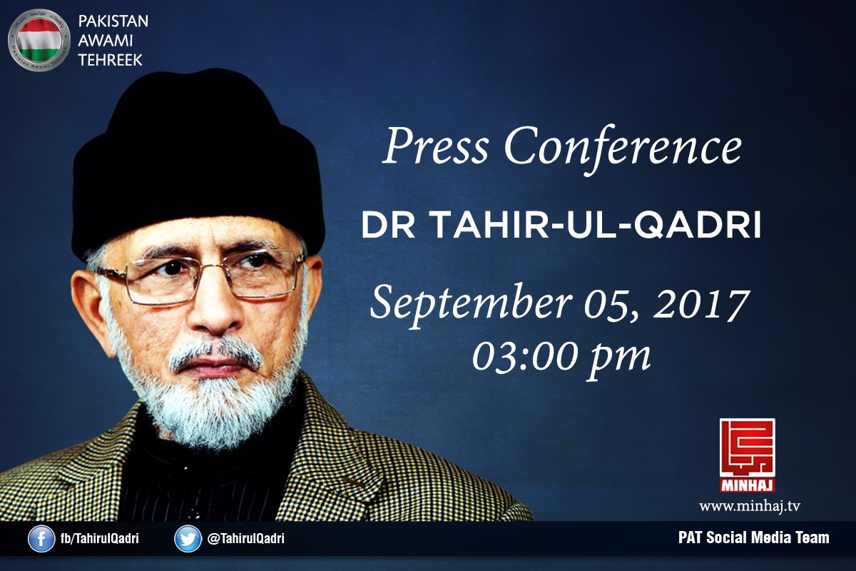 Dr Tahir-ul-Qadri to address an Important Press Conference on September 05, at 3:00 PM (PST)